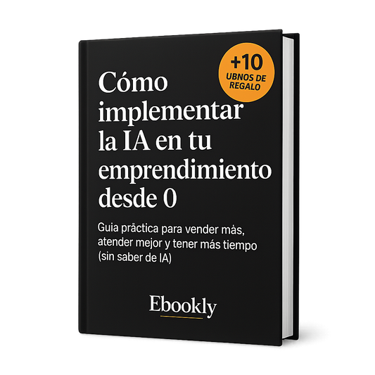 Como aprovechar la IA en tu emprendimiento desde 0